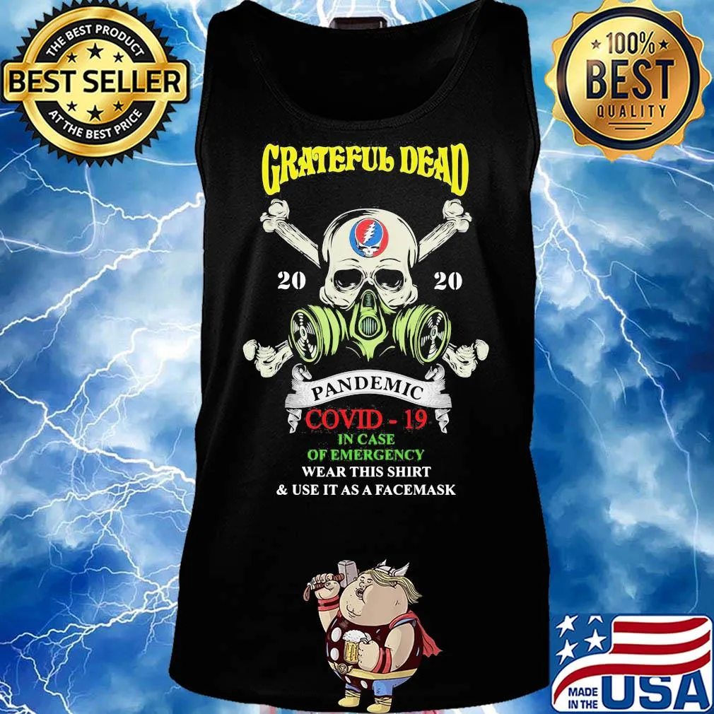 Skull grateful dead 2020 pandemic covid-19 in case of emergency wear this shirt and use it as a facemask s Tank top
