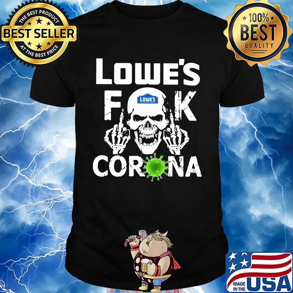 Skull lowe's fuck corona shirt
