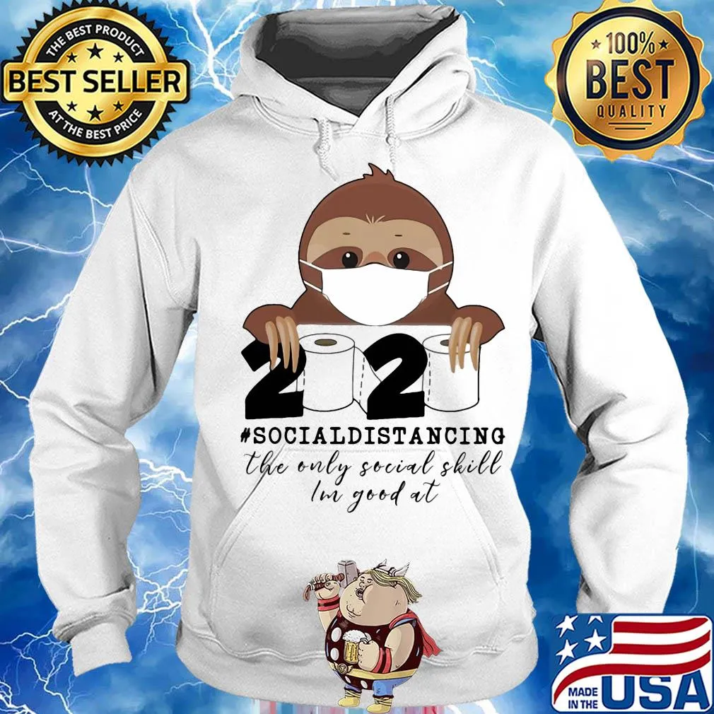 Sloth wear mask 2020 social distancing the only social skill im good at toilet paper covid-19 s Hoodie