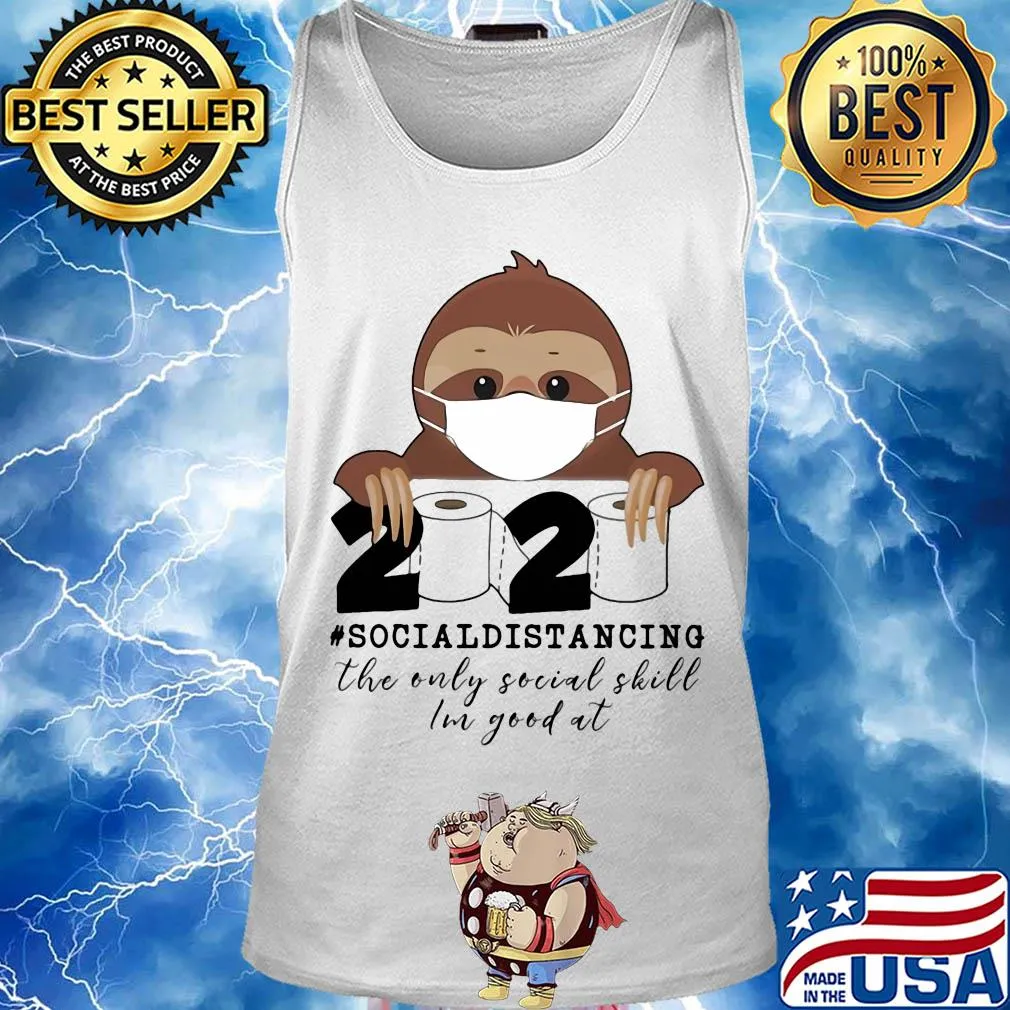 Sloth wear mask 2020 social distancing the only social skill im good at toilet paper covid-19 s Tank top