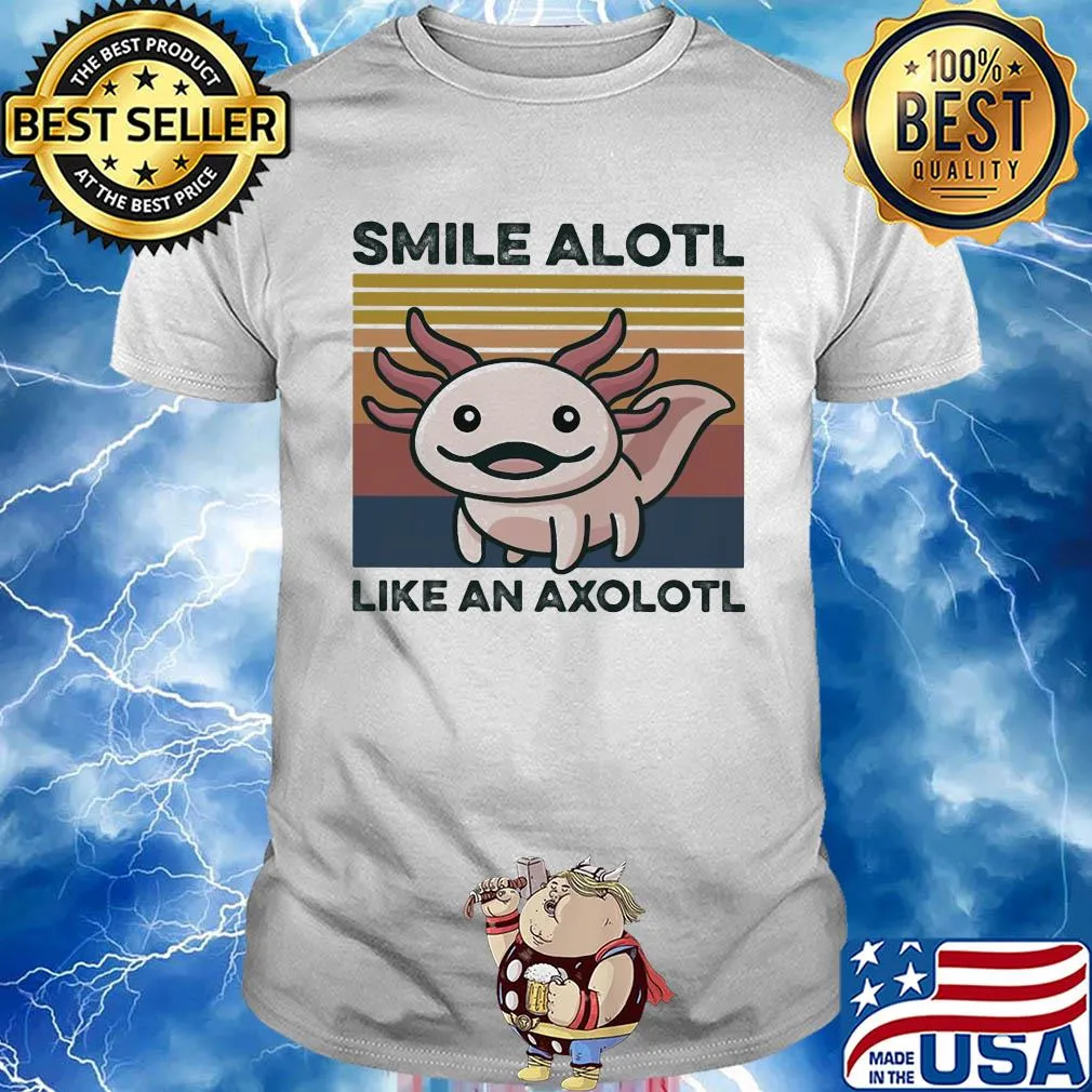 Smile alotl like an axolotl vintage shirt