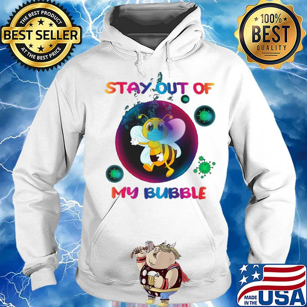 Stay out of bee mask my bubble covid-19 s Hoodie