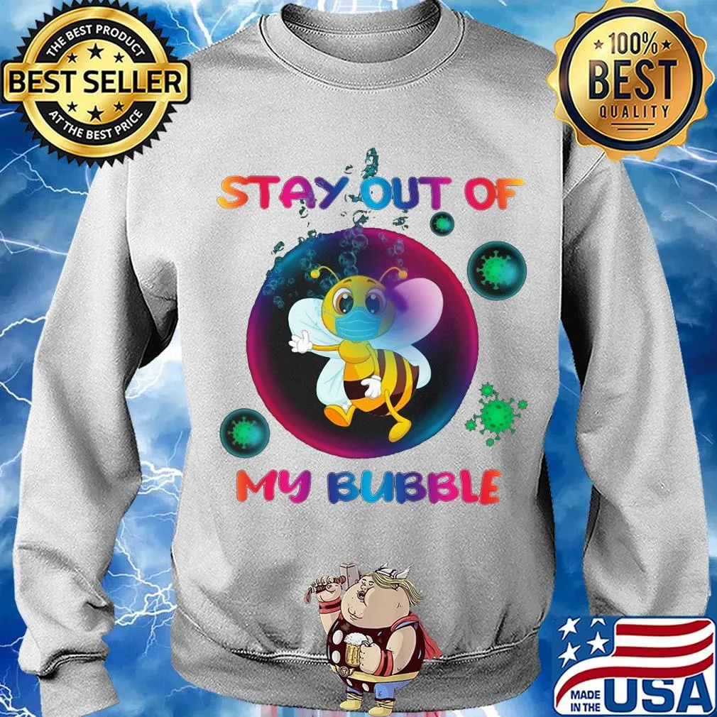 Stay out of bee mask my bubble covid-19 s Sweater