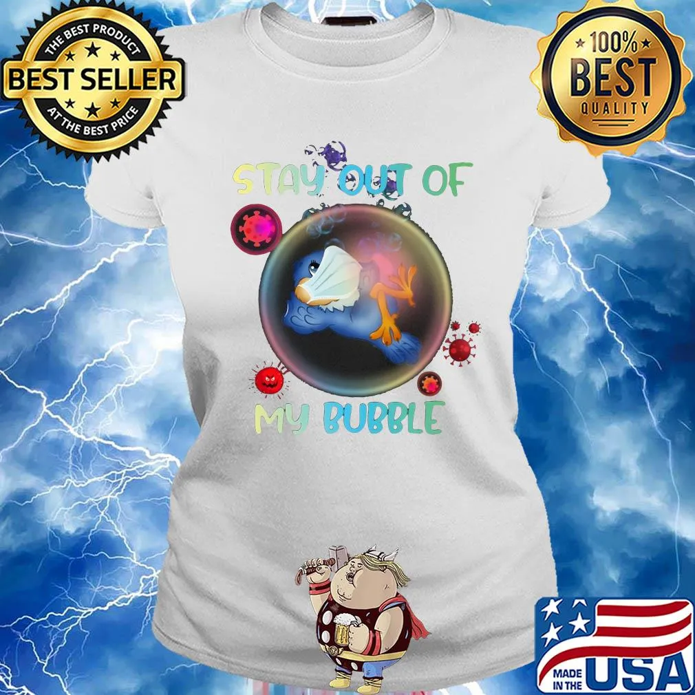 Stay out of bird mask my bubble covid-19 s Ladies tee