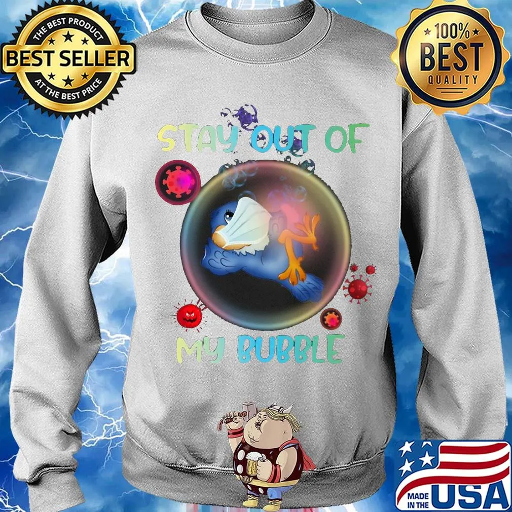 Stay out of bird mask my bubble covid-19 s Sweater