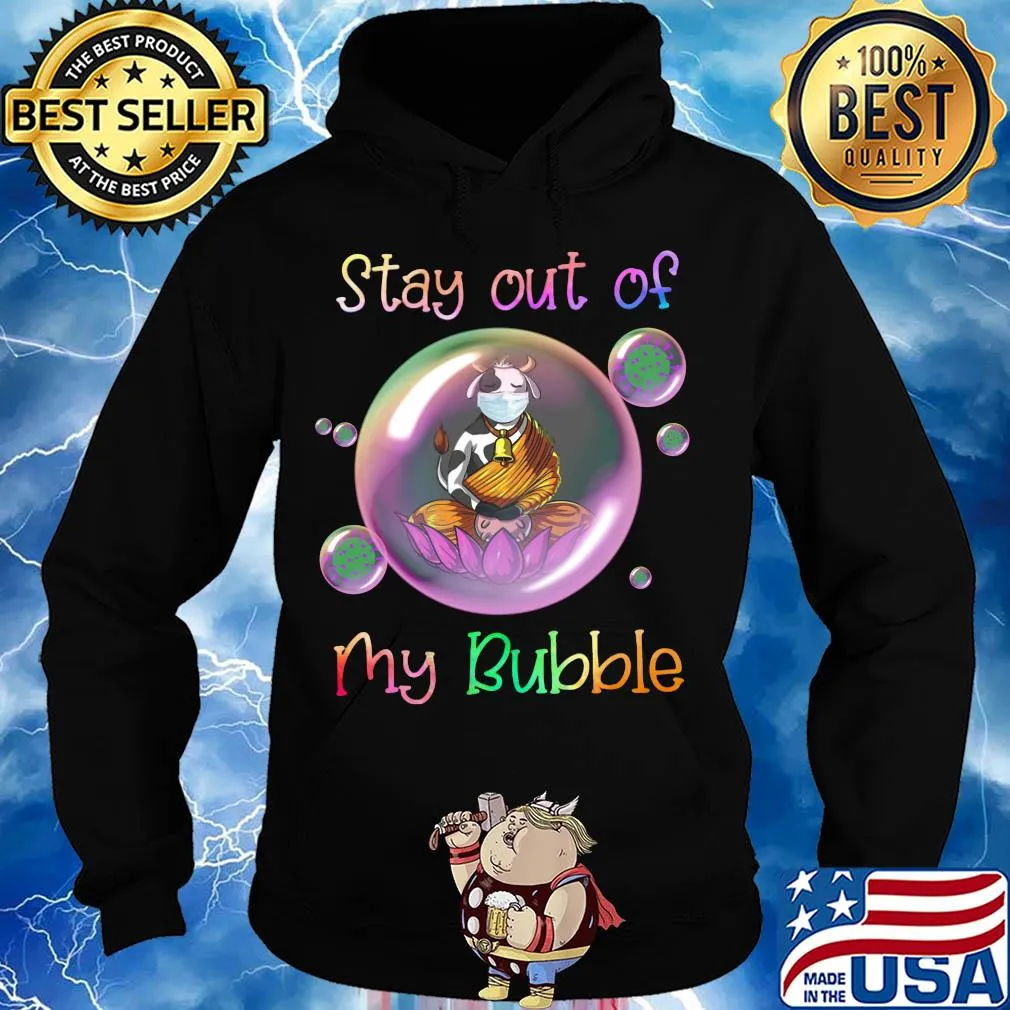 Stay out of cow mask my bubble covid-19 s Hoodie