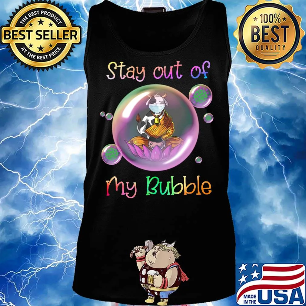 Stay out of cow mask my bubble covid-19 s Tank top