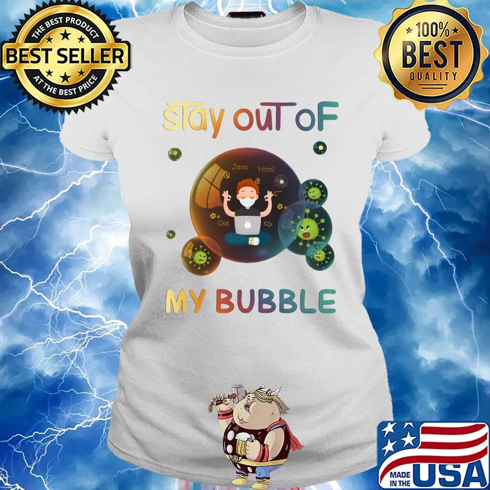 Stay out of my bubble java html css Covid-19 mask s Ladies tee