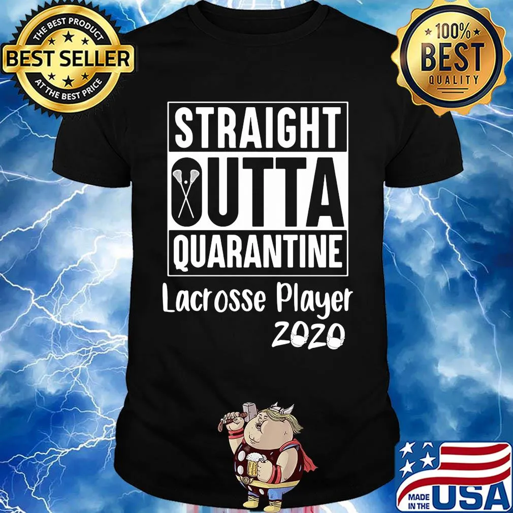 Straight outta quarantine lacrosse player 2020 covid-19 shirt