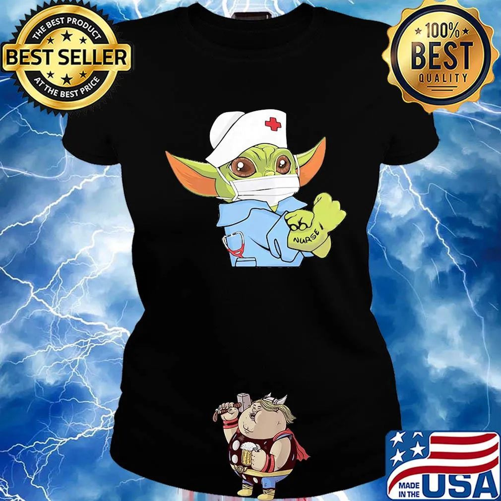 Strong Baby Yoda Wearing Scrub Nurse Shirt Ladies tee