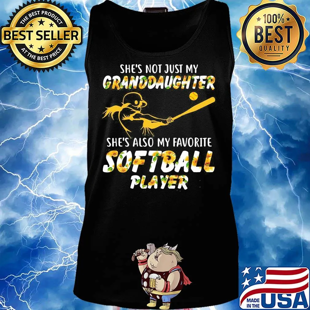 Sunflower she's not just my granddaughter she's also my favorite softball player s Tank top