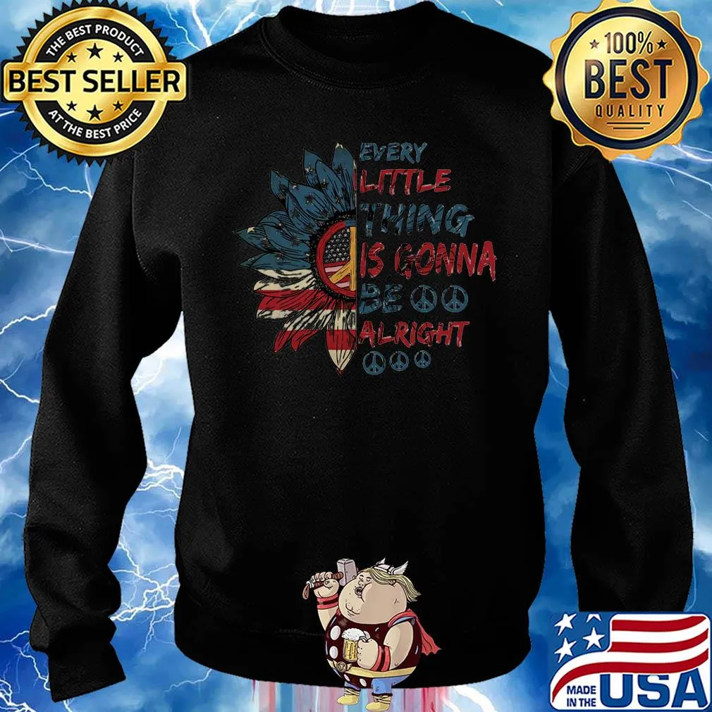 Sunflowers every little thing is gonna be alright american flag s Sweater