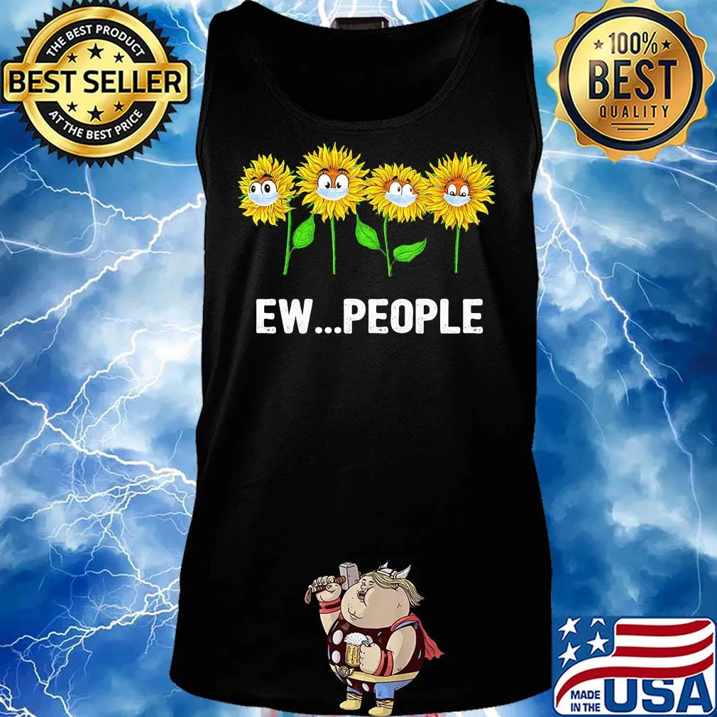 Sunflowers ew people covid-19 s Tank top