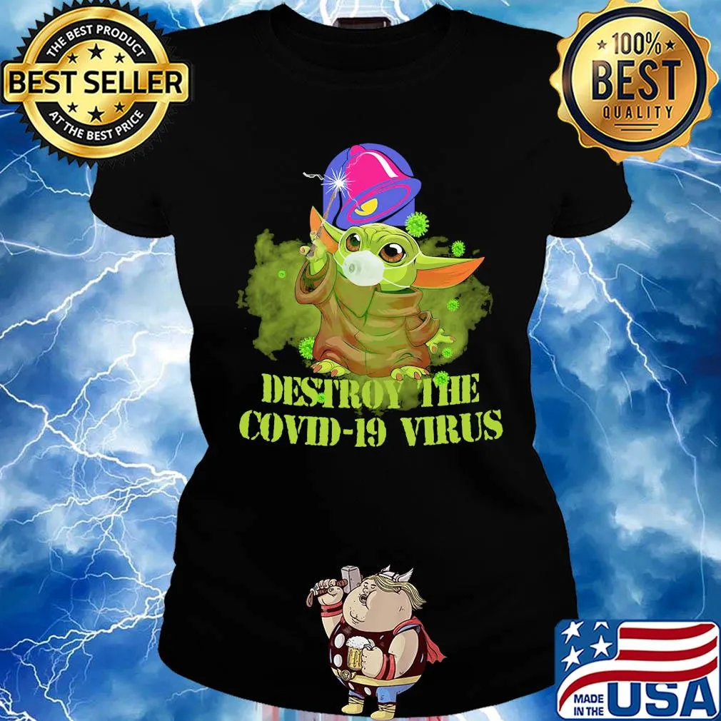 Taco bell baby yoda destroy the covid-19 virus s Ladies tee