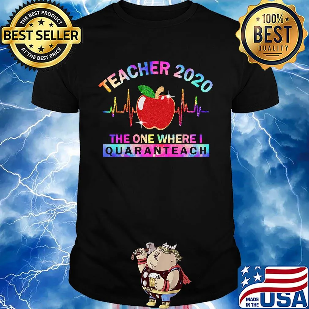 Teacher 2020 the one where i quaranteach apple heartbeat shirt