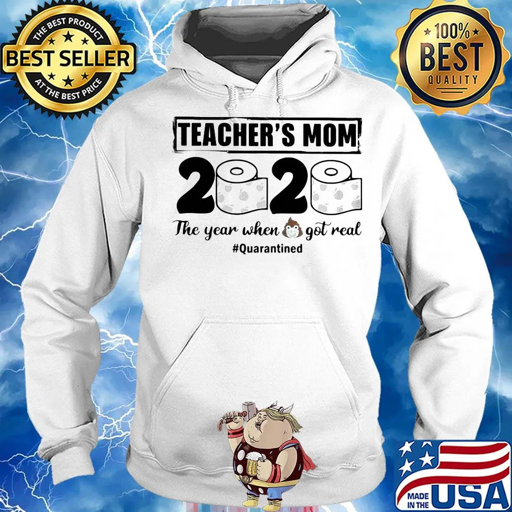 Teacher’s mom 2020 the year when shit got real quarantined toilet paper mask covid-19 s Hoodie