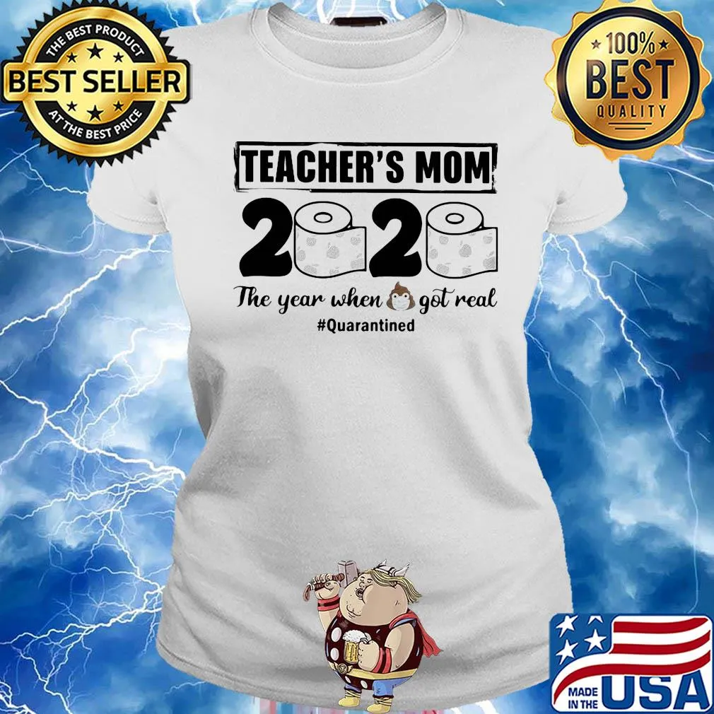 Teacher’s mom 2020 the year when shit got real quarantined toilet paper mask covid-19 s Ladies tee