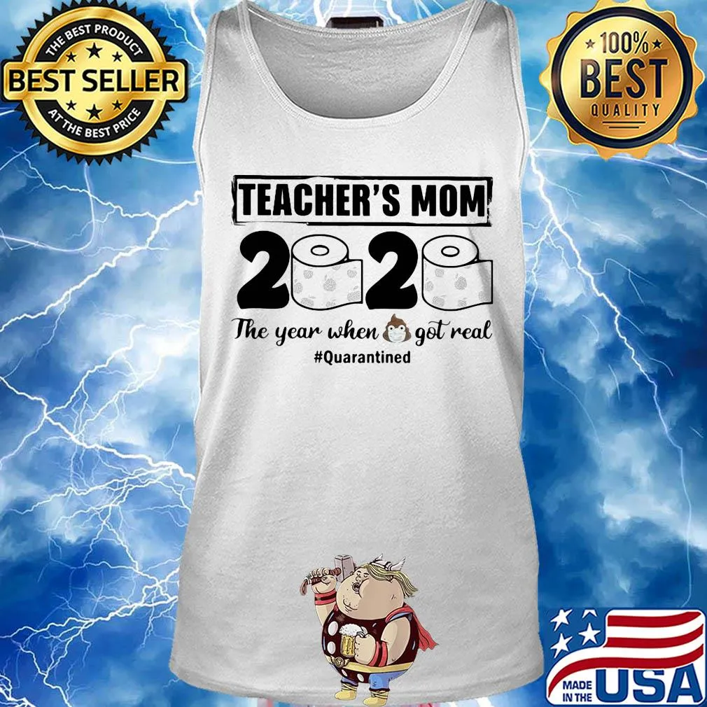 Teacher’s mom 2020 the year when shit got real quarantined toilet paper mask covid-19 s Tank top