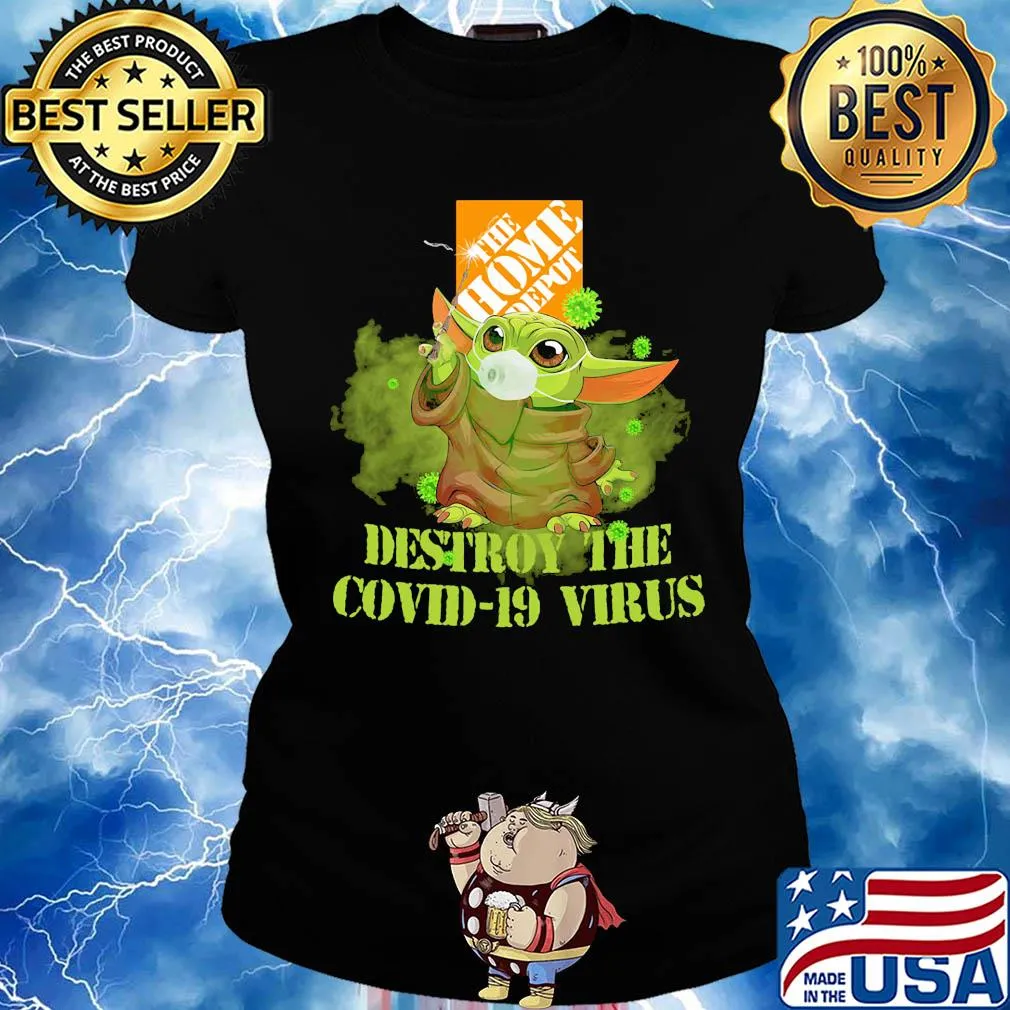 The home depot baby yoda destroy the covid-19 virus s Ladies tee