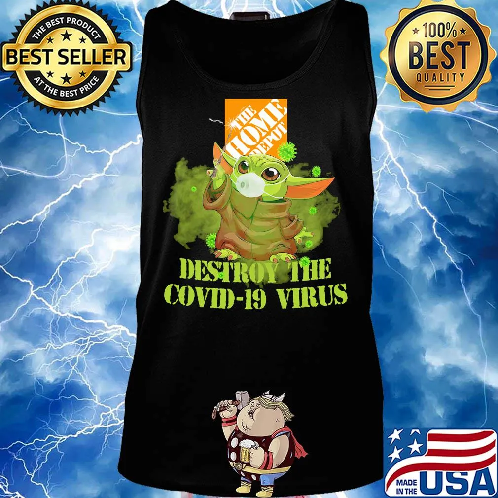 The home depot baby yoda destroy the covid-19 virus s Tank top