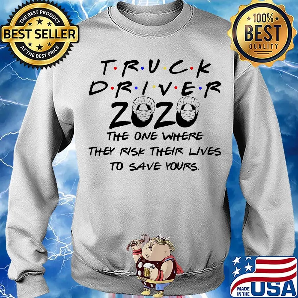 truck driver 2020 mask the one where they risk their lives to save yours s Sweater