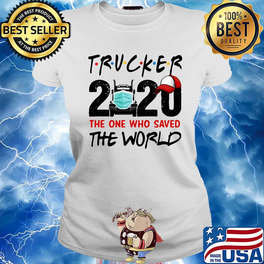 Trucker 2020 mask the one who saved the world s Ladies tee