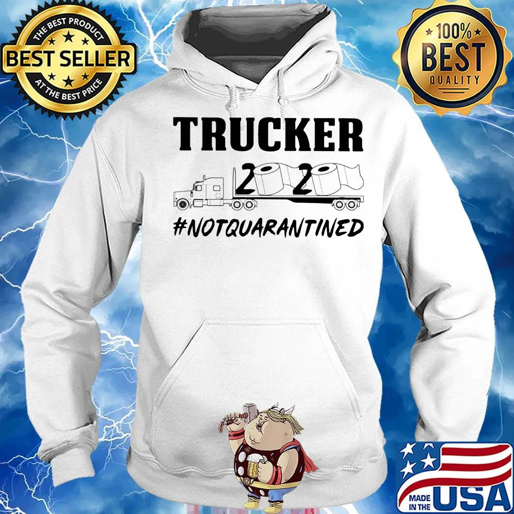 Trucker 2020 toilet paper notqurantined s Hoodie