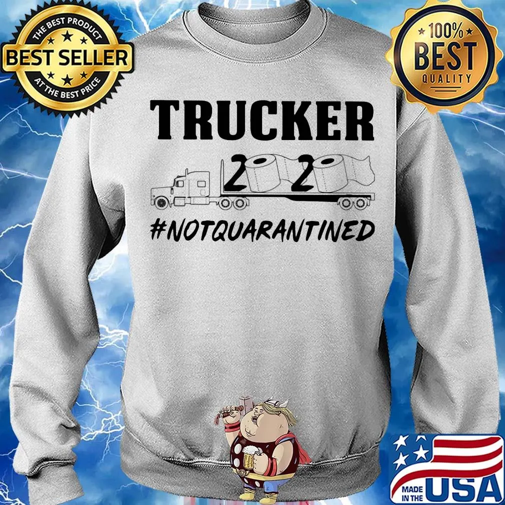 Trucker 2020 toilet paper notqurantined s Sweater