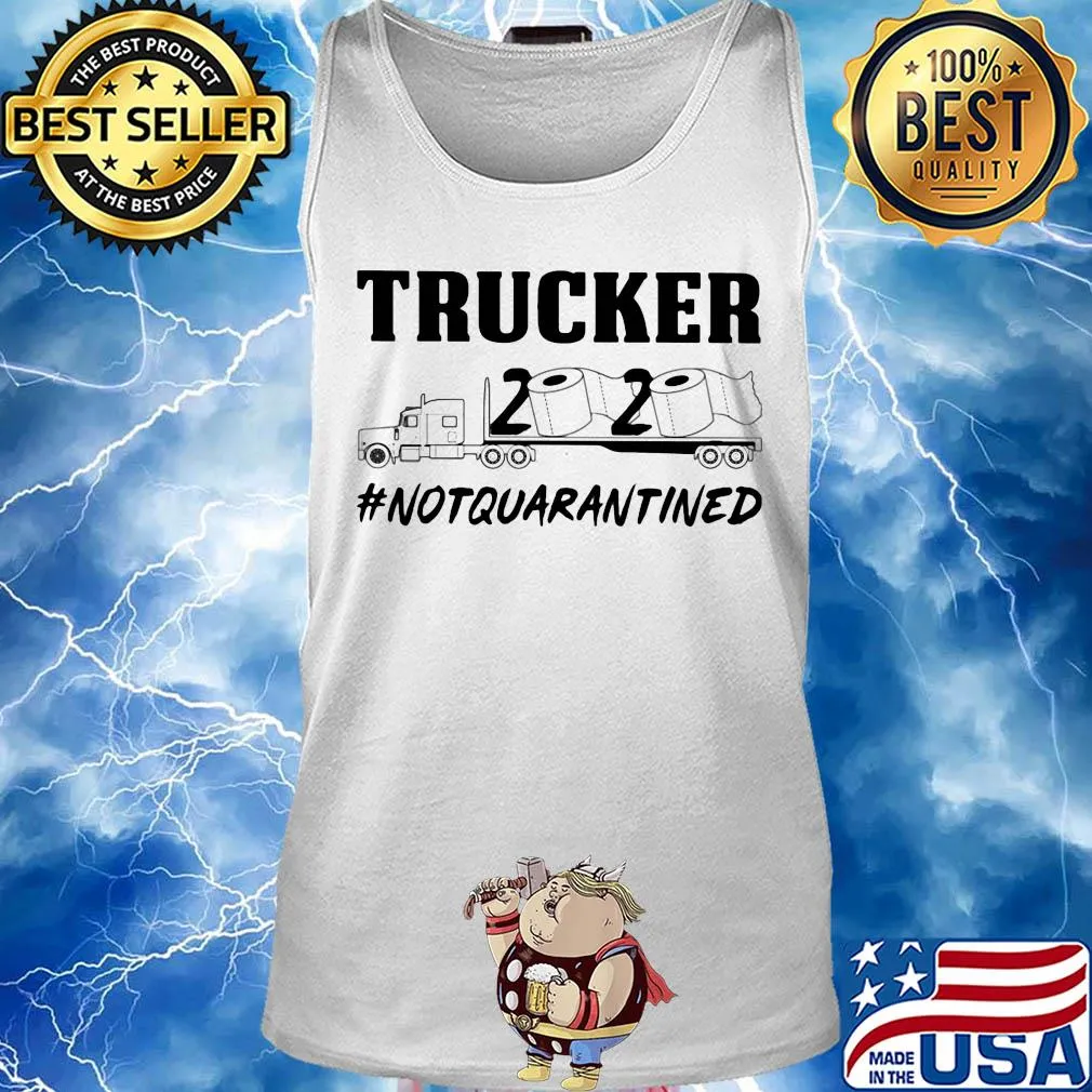 Trucker 2020 toilet paper notqurantined s Tank top