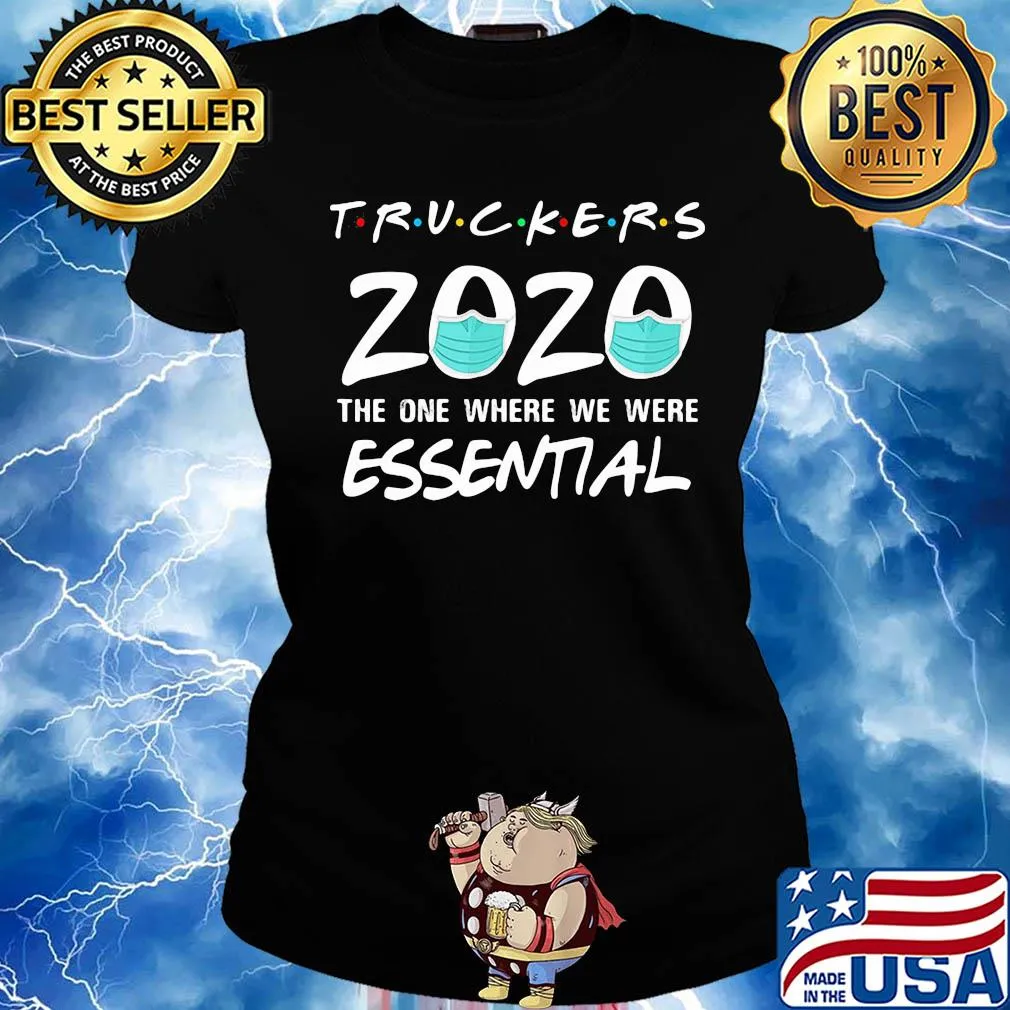 Truckers 2020 mask the one where we were essential s Ladies tee