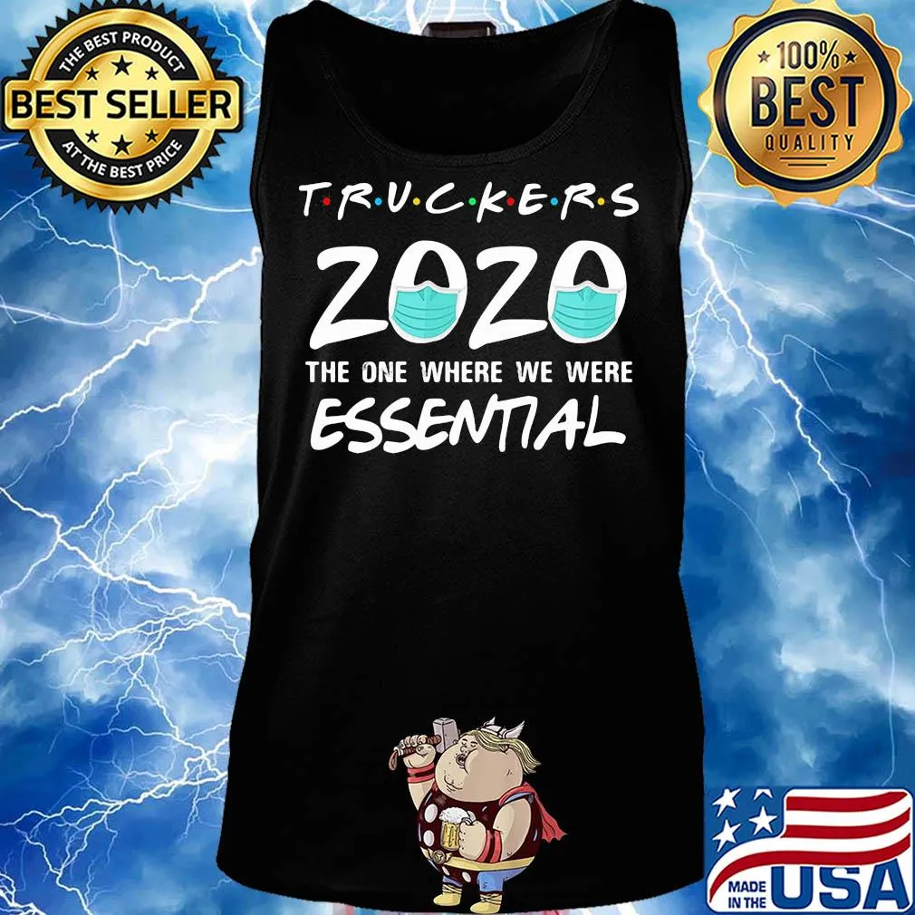 Truckers 2020 mask the one where we were essential s Tank top