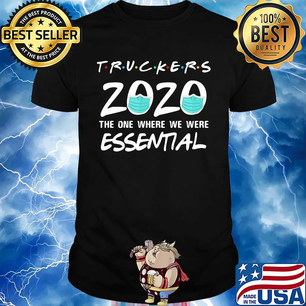 Truckers 2020 mask the one where we were essential shirt