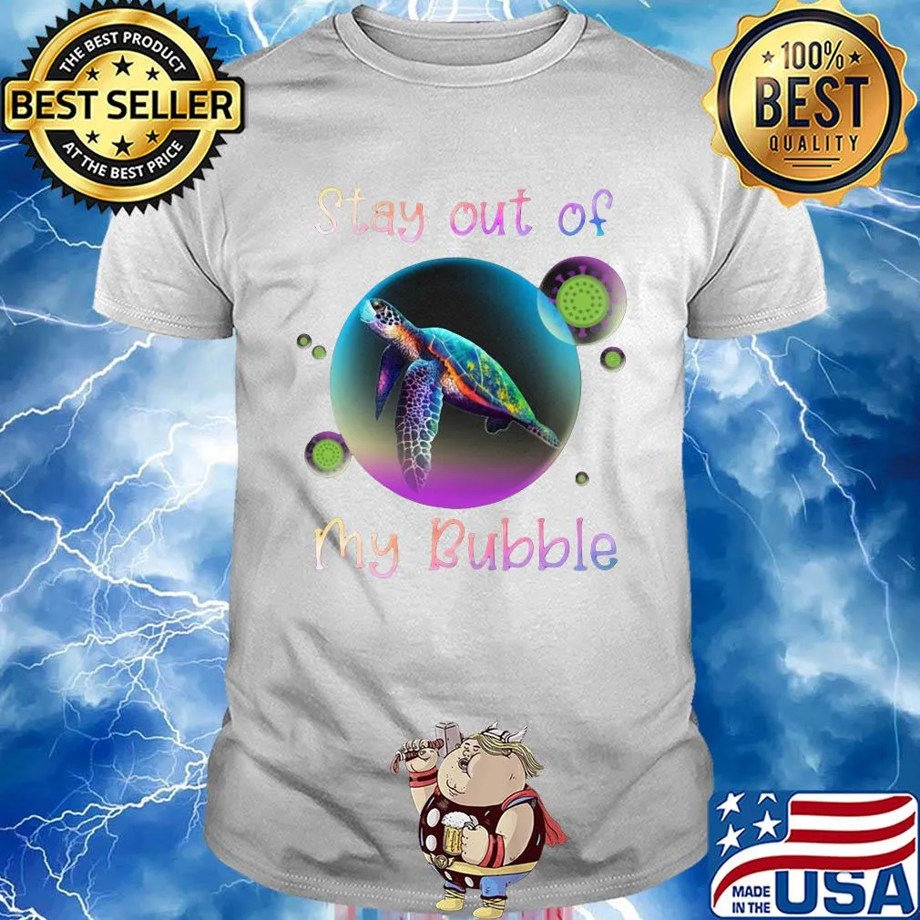 Turtle stay out my bubble coronavirus mask shirt