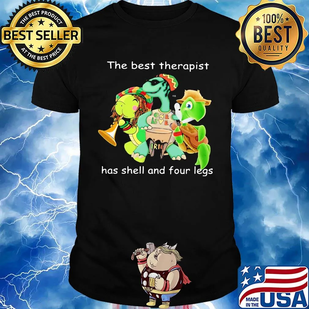 Turtle the best therapist has shell and four legs shirt