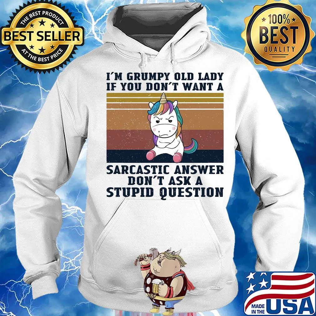 Unicorn I'm grumpy old lady if you don't want a sarcastic answer don't ask a stupid question vintage s Hoodie