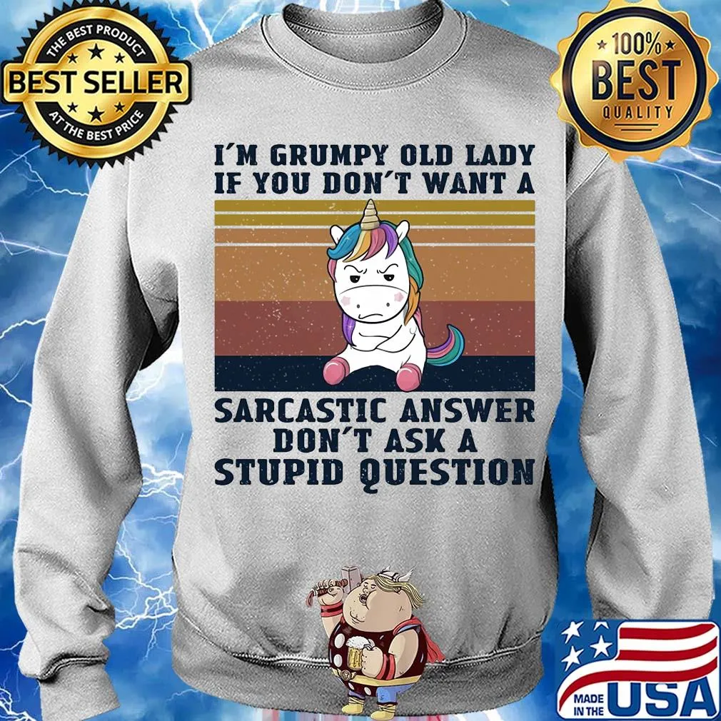 Unicorn I'm grumpy old lady if you don't want a sarcastic answer don't ask a stupid question vintage s Sweater