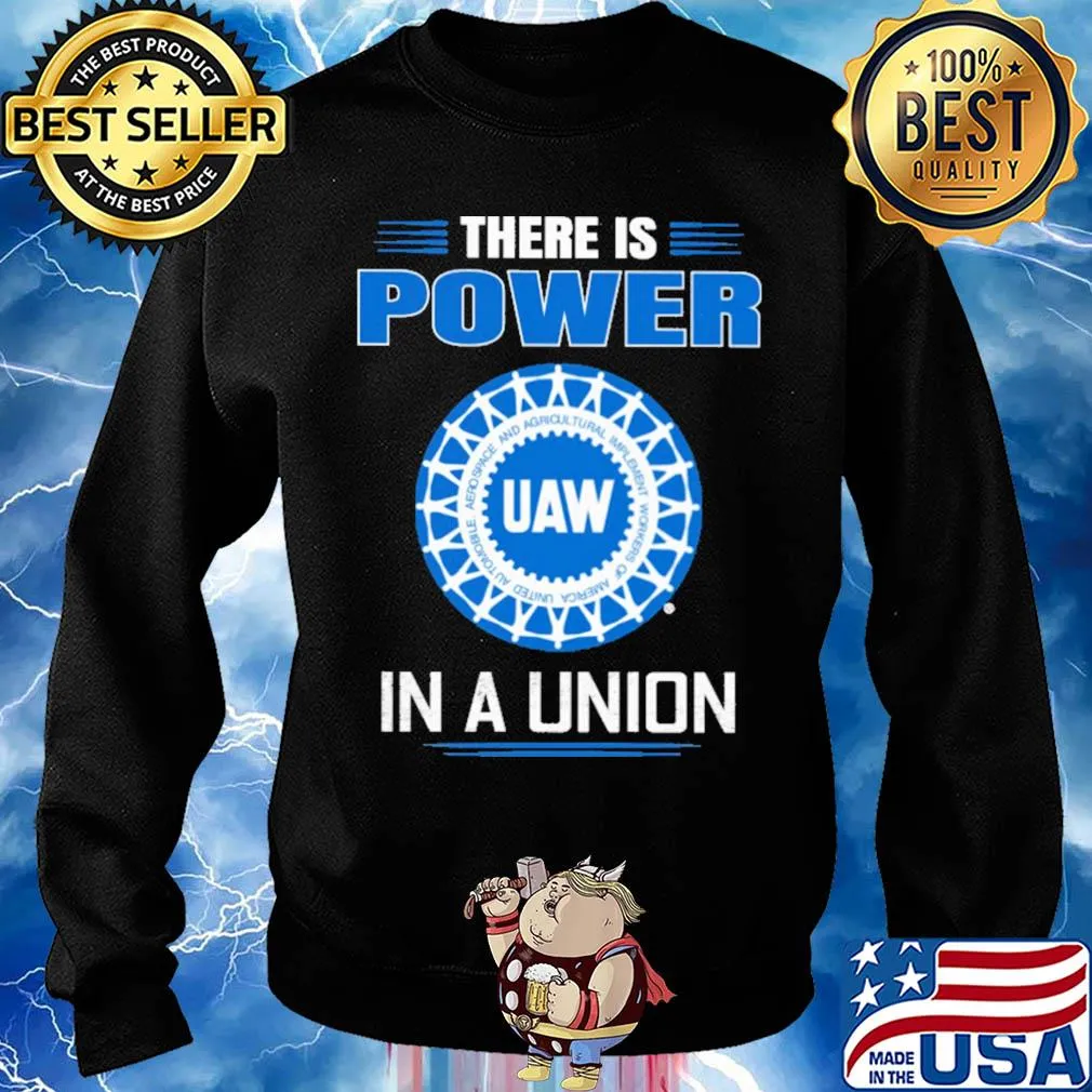 United automobile workers there is power in a union s Sweater
