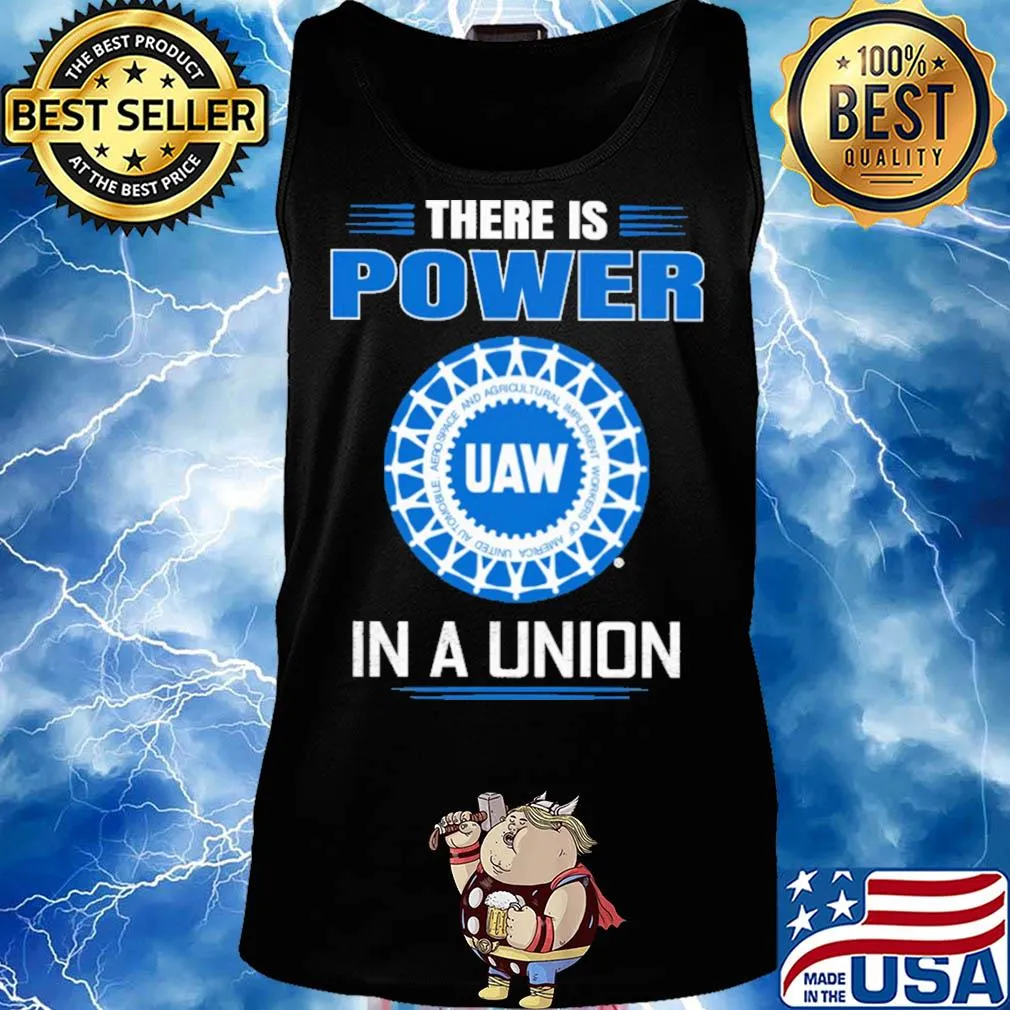 United automobile workers there is power in a union s Tank top