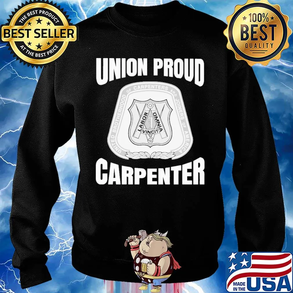 United brotherhood of carpenters and joiners of america union proud carpenter s Sweater