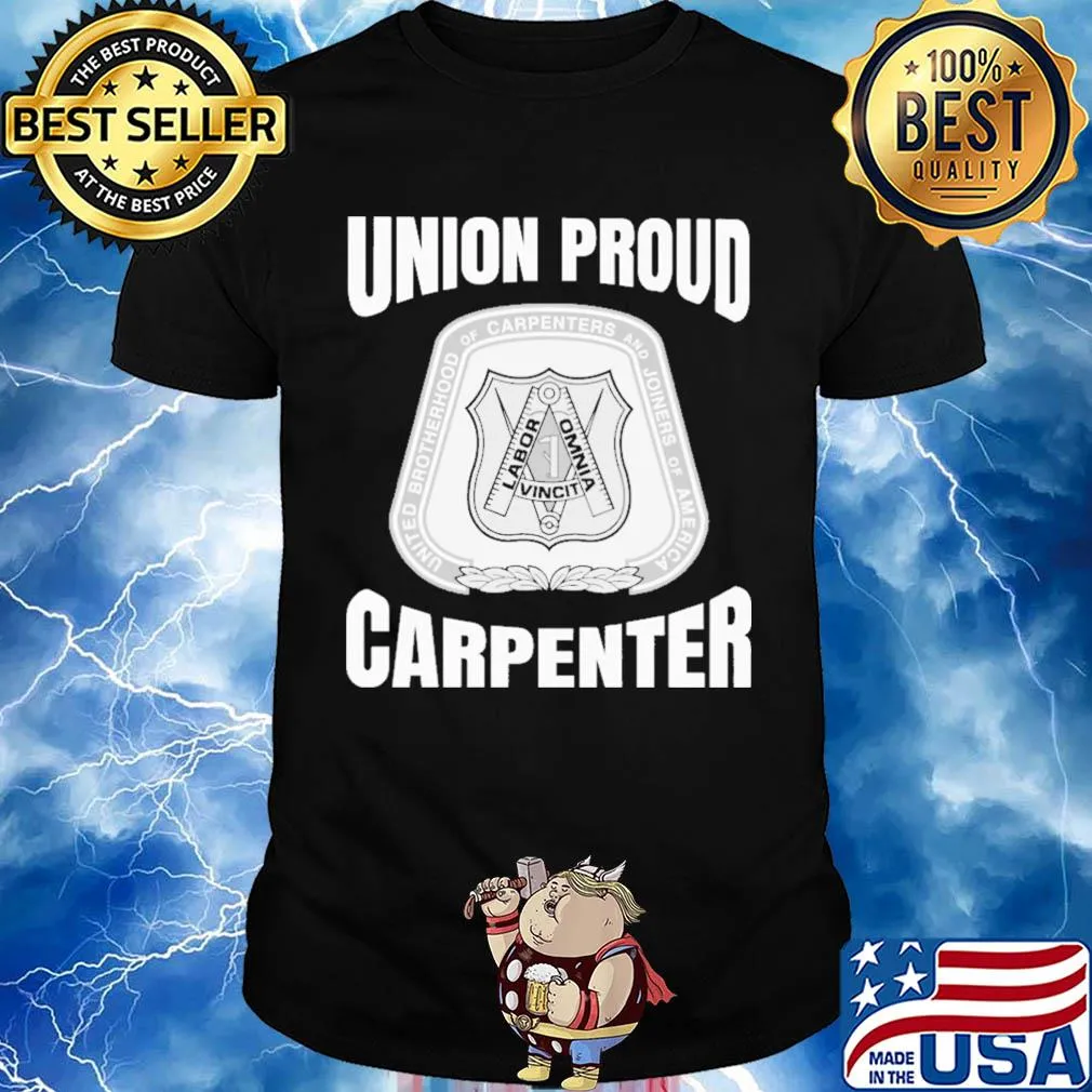 United brotherhood of carpenters and joiners of america union proud carpenter shirt
