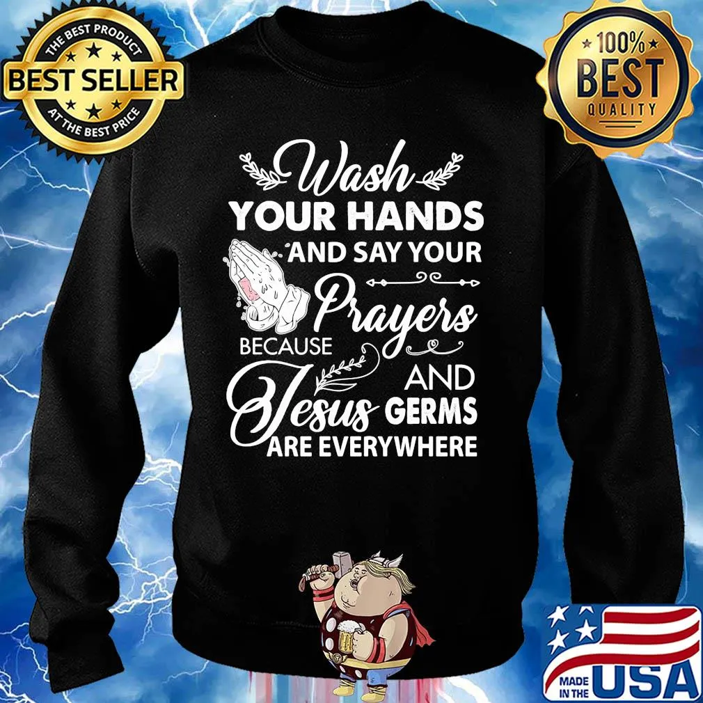 Wash your hands and say your prayers because Jesus and Germs s Sweater