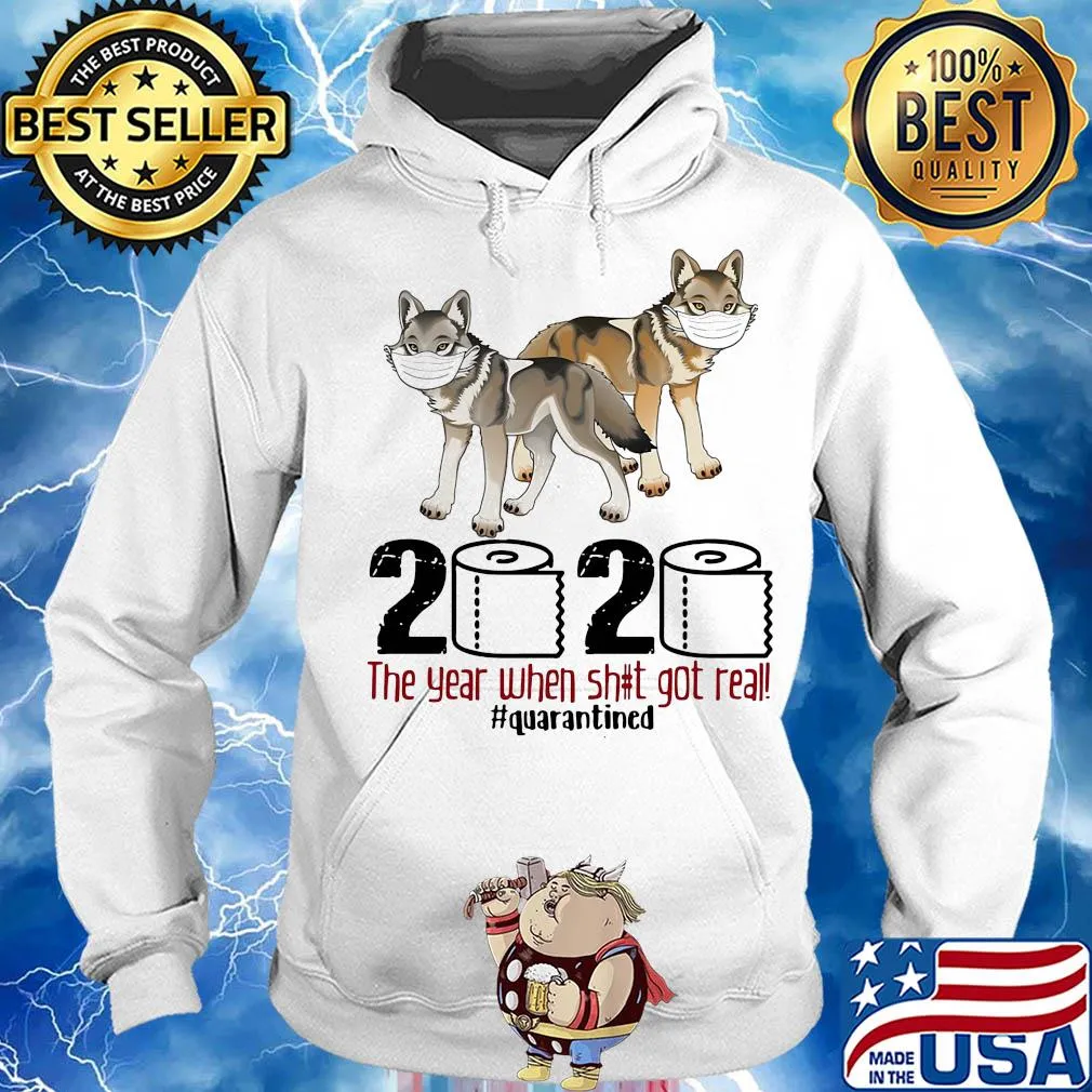 Wolf 2020 the year when shit got real #quarantined s Hoodie