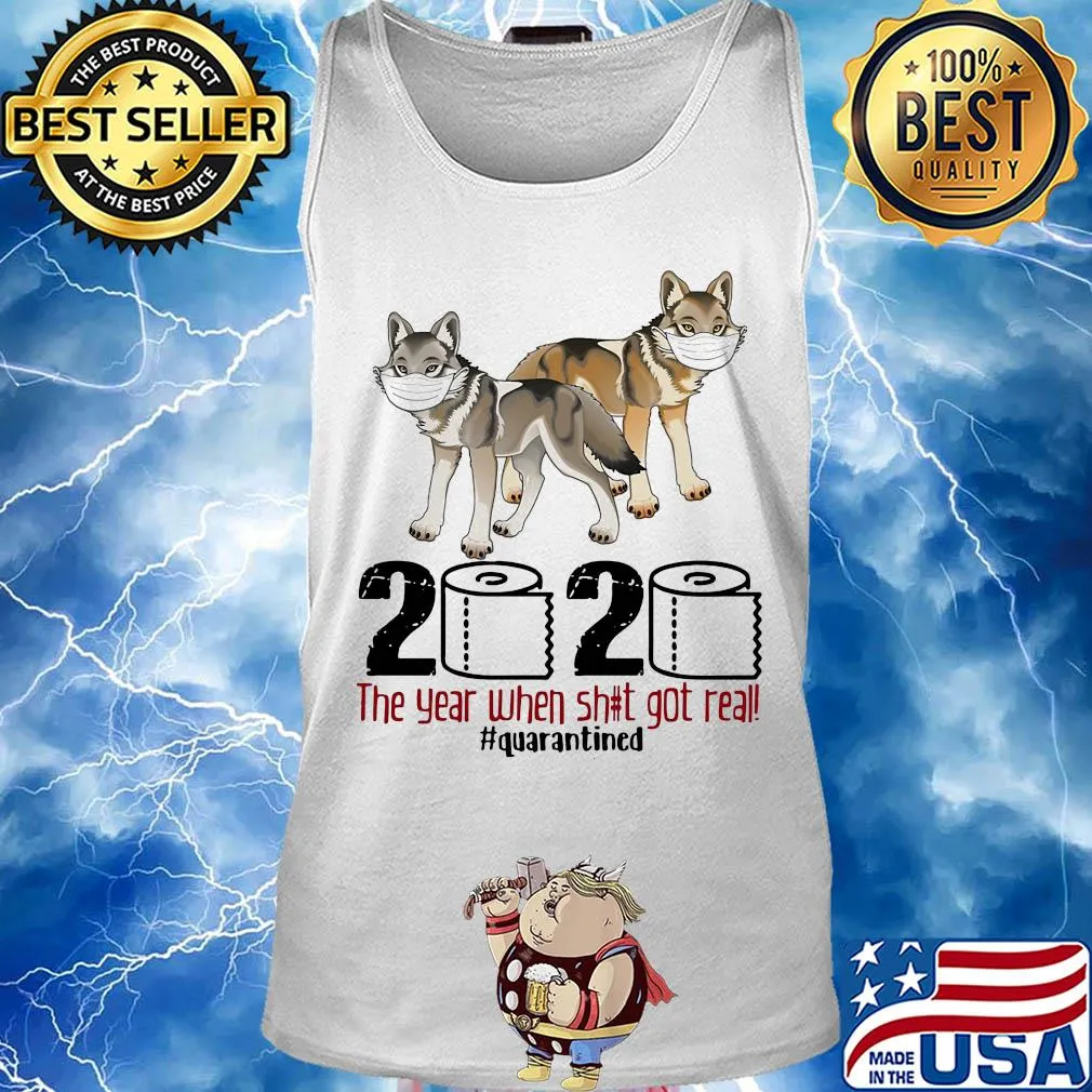 Wolf 2020 the year when shit got real #quarantined s Tank top