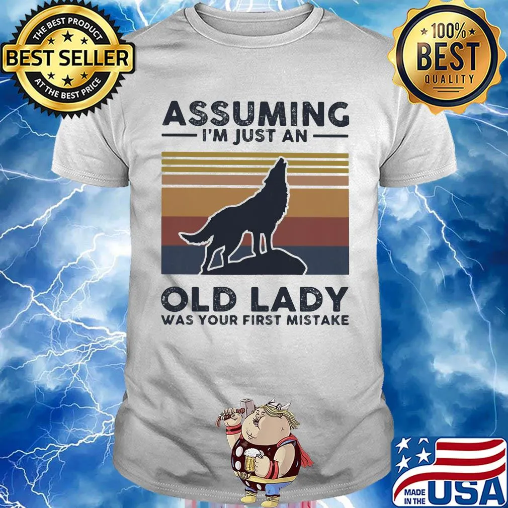 Wolf assuming I'm just an old lady was your first mistake vintage shirt