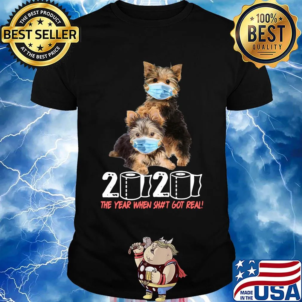 Yorkshire terrier 2020 the year when shit got real toilet paper covid-19 shirt