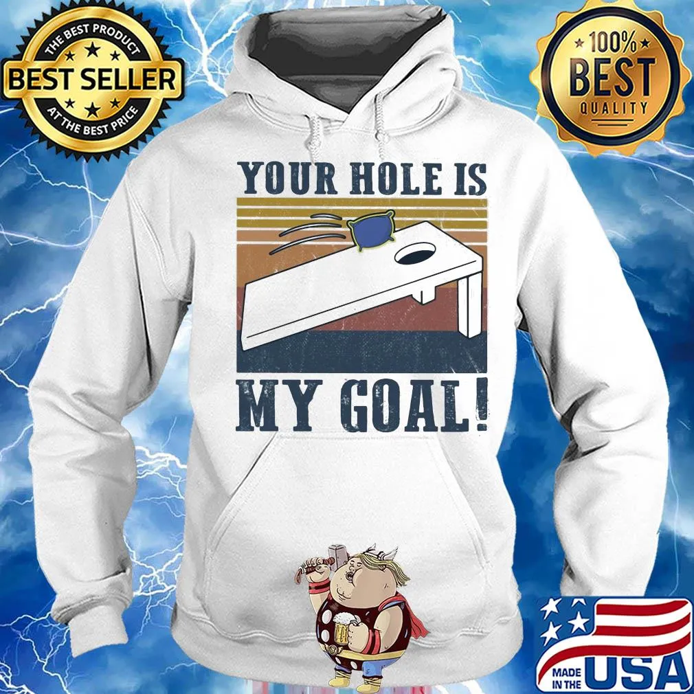 Your hole is my goal vintage s Hoodie