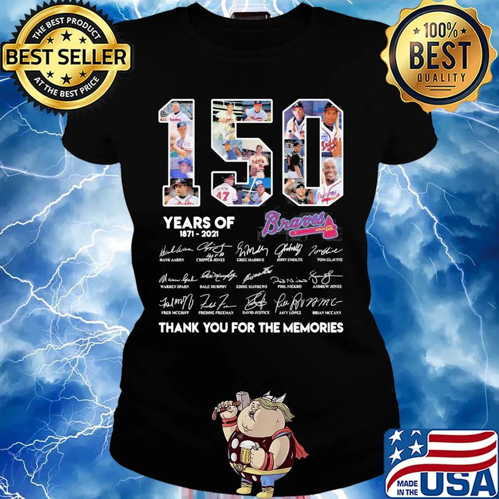 150 Years Of Atlanta Braves 1871-2021 thank you for the memories s Ladies tee