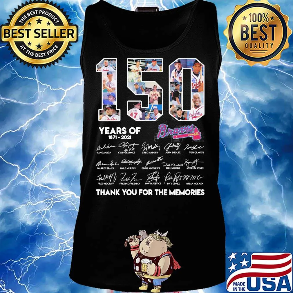150 Years Of Atlanta Braves 1871-2021 thank you for the memories s Tank top