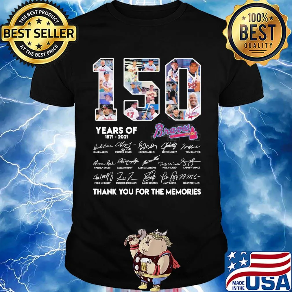 150 Years Of Atlanta Braves 1871-2021 thank you for the memories shirt