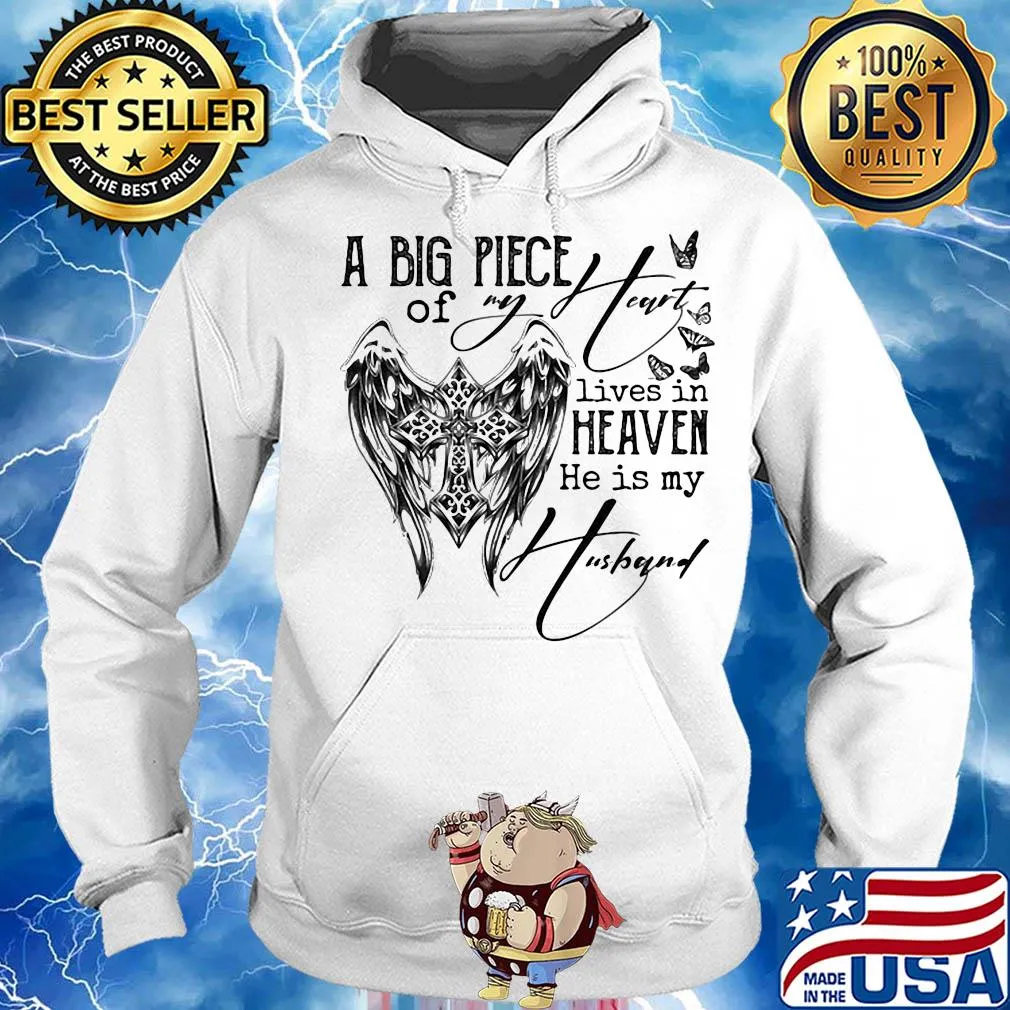 A big piece of my heart lives in heaven and he is my husband s Hoodie